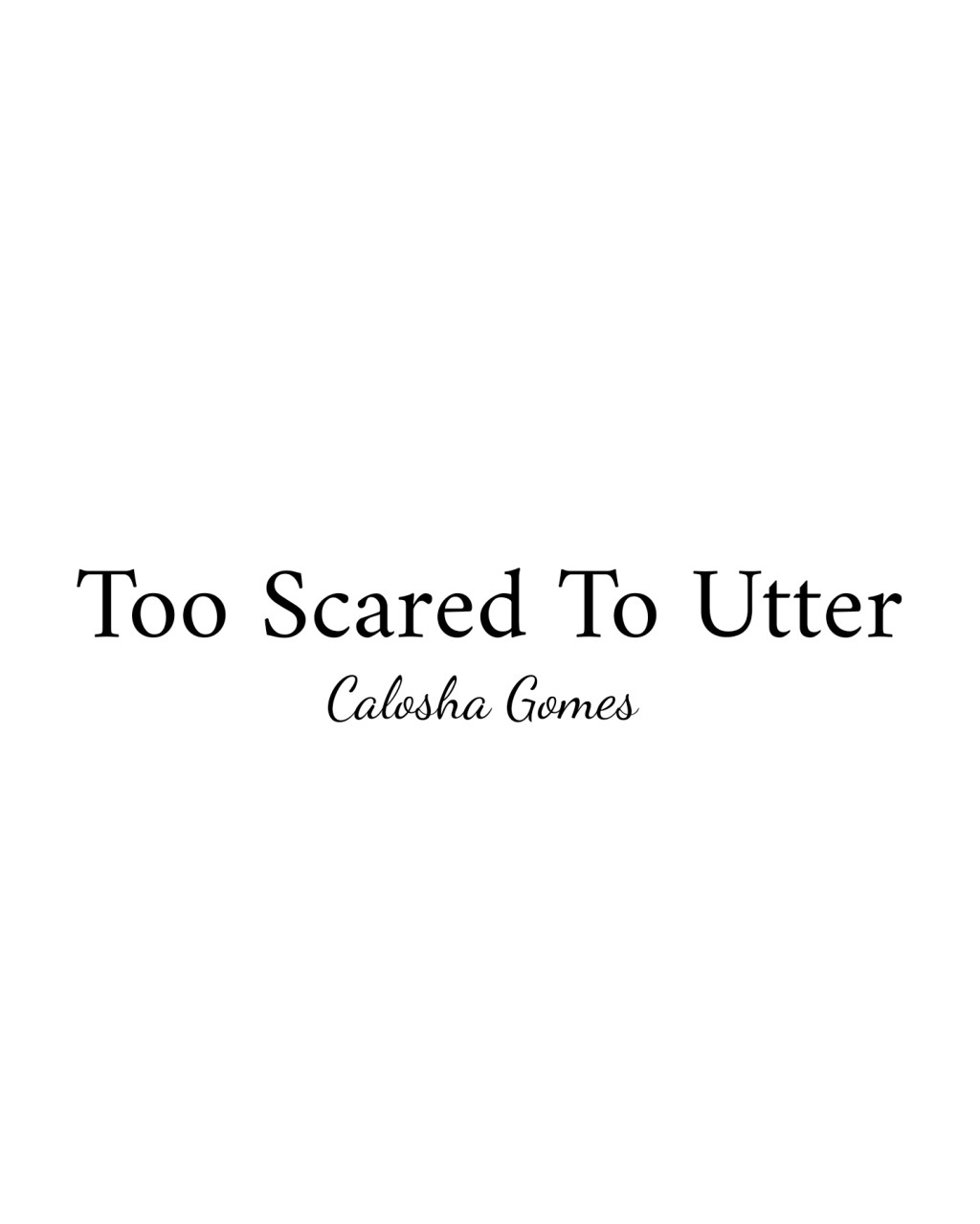 Too Scared To Utter