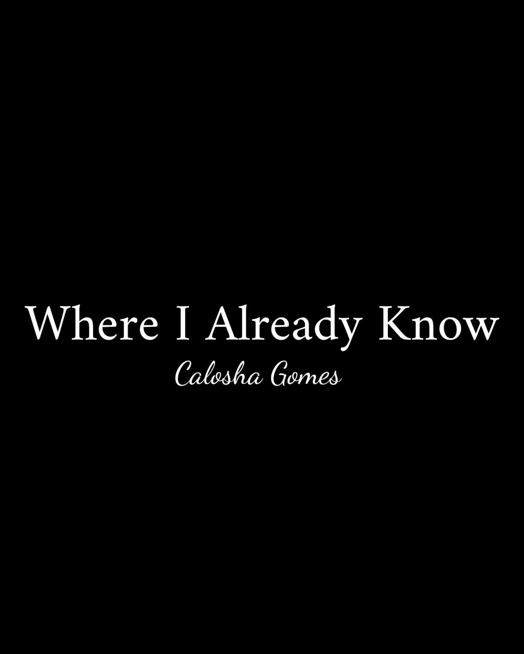 Where I Already Know