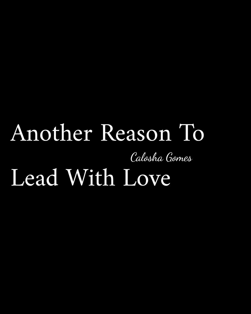 Another Reason To Lead With&nbsp;Love.