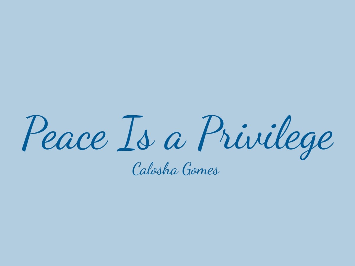 Peace Is a&nbsp;Privilege