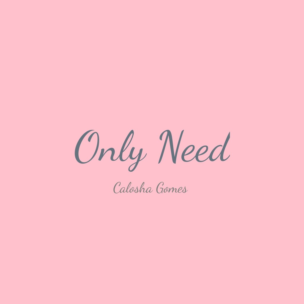 Only Need