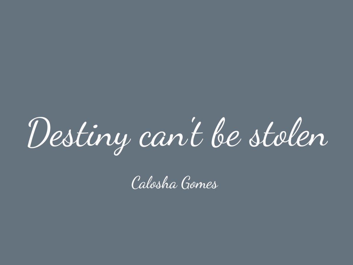 Destiny can’t be&nbsp;stolen