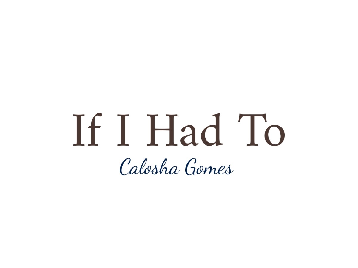 If I Had To&nbsp;Write.
